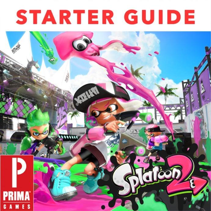 Prima Official Starter Guide - Splatoon™ 2