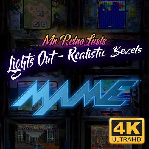 Mr. RetroLust's - MAME 4K - Lights Out - Realistic Bezels